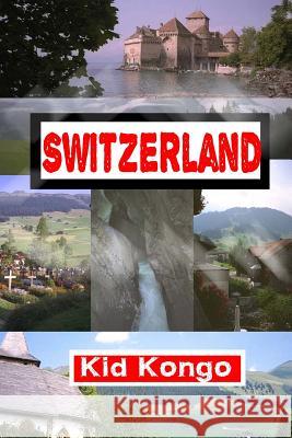 Switzerland Kid Kongo 9781519317186 Createspace - książka