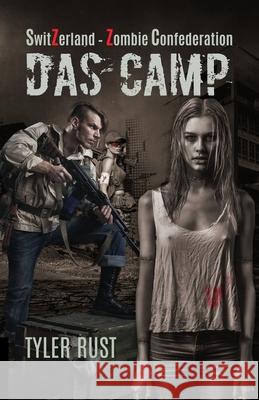 SwitZerland - Zombie Confederation: Das Camp Tyler Rust 9781702291941 Independently Published - książka