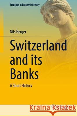 Switzerland and its Banks Nils Herger 9783031359033 Springer International Publishing - książka