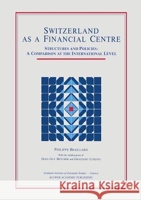 Switzerland as a Financial Centre: Structures and Policies: A Comparison at the International Level Braillard, P. 9789401077415 Springer - książka