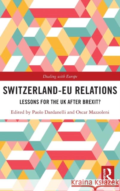 Switzerland-EU Relations: Lessons for the UK after Brexit? Dardanelli, Paolo 9780367482053 Routledge - książka