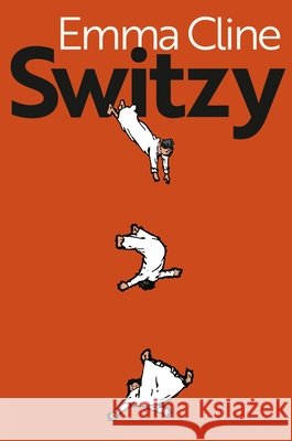 Switzy Emma Cline 9781784746650 Random House - książka
