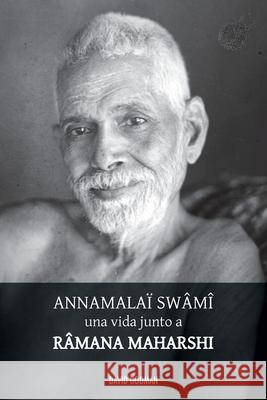 Swâmî Annamalaï, una vida junto a Ramana Maharshi Godman, David 9781788945660 Discovery Publisher - książka