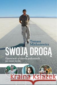 Swoją drogą Michniewicz Tomasz 9788381350716 Otwarte - książka