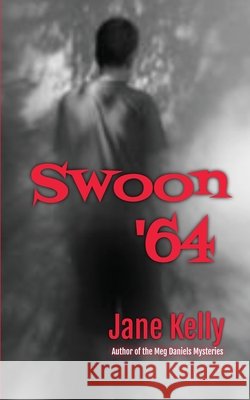 Swoon '64 Jane Kelly 9780996334068 Benday Publishing LLC - książka