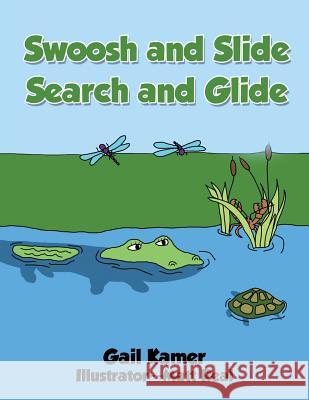 Swoosh and Slide Search and Glide Gail Kamer Matt Real 9781536960747 Createspace Independent Publishing Platform - książka