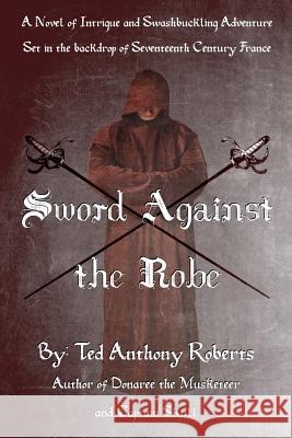 Sword Against the Robe Ted Anthony Roberts 9781986185028 Createspace Independent Publishing Platform - książka