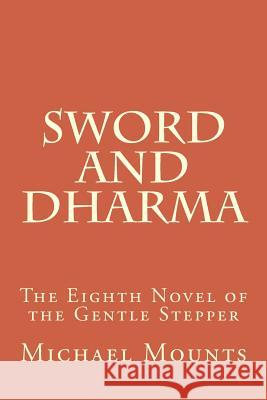 Sword and Dharma Michael Mounts 9781511696852 Createspace - książka