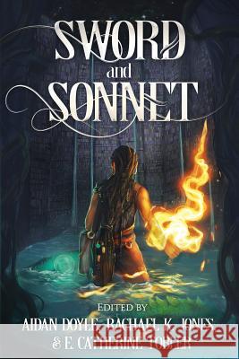 Sword and Sonnet Aidan Doyle Rachael K. Jones E. Catherine Tobler 9780648334200 Aidan Doyle - książka