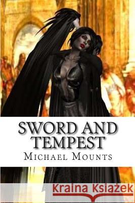 Sword and Tempest: The Fourth Novel of the Gentle Stepper Michael Mounts 9781499275285 Createspace - książka