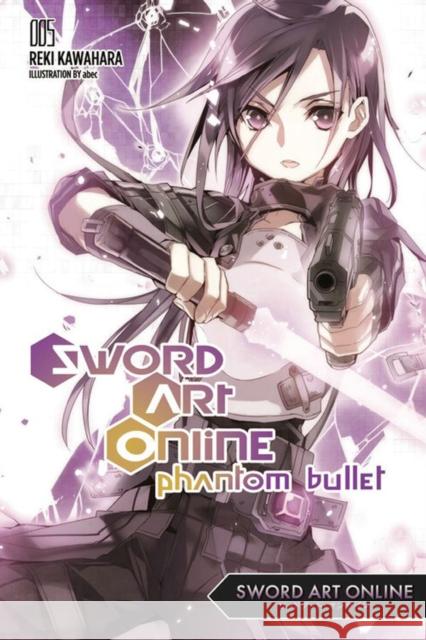 Sword Art Online 5: Phantom Bullet Reki Kawahara 9780316296441 Little, Brown & Company - książka