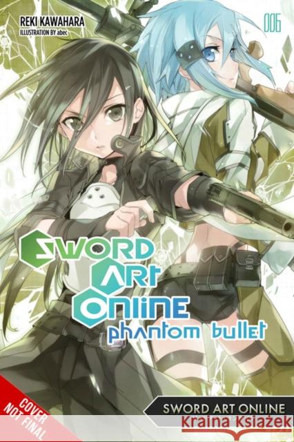 Sword Art Online 6 (light novel): Phantom Bullet Reki Kawahara 9780316296458 WARNER INTERNATIONAL - książka