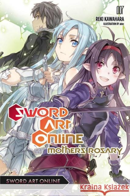 Sword Art Online 7 (light novel): Mother's Rosary Reki Kawahara 9780316390408 Yen on - książka