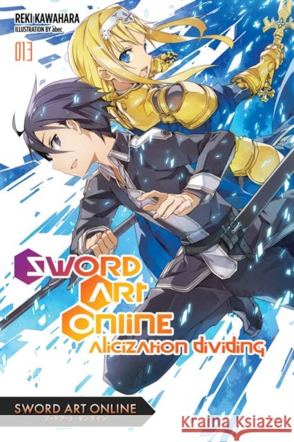 Sword Art Online, Vol. 13 (light novel): Alicization Dividing Reki Kawahara 9780316390460 Little, Brown & Company - książka