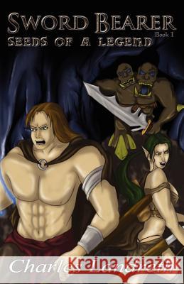 Sword Bearer : Seeds of a Legend Charles Landreth 9781432773885 Outskirts Press - książka