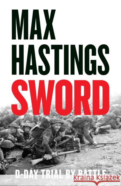 Sword: D-Day - Trial by Battle Max Hastings 9780008699765 HarperCollins Publishers - książka
