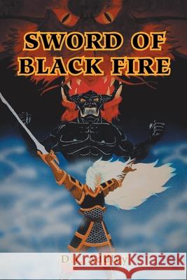 Sword of Blackfire D.J. Addley 9781412014861 Trafford Publishing - książka
