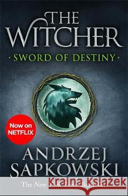 Sword of Destiny: Tales of the Witcher – Now a major Netflix show Andrzej Sapkowski 9781473231085 Orion Publishing Co - książka