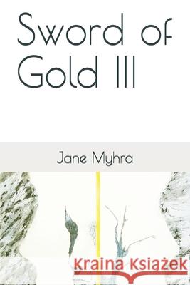 Sword of Gold III Myhra Jane L Myhra 9798520184218 Independently published - książka