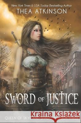 Sword of Justice Thea Atkinson 9781704759166 Independently Published - książka