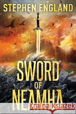 Sword of Neamha Stephen England 9781547035045 Createspace Independent Publishing Platform - książka