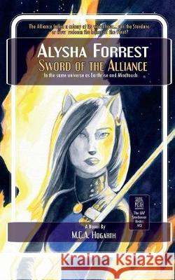 Sword of the Alliance M. C. a. Hogarth 9781723176968 Createspace Independent Publishing Platform - książka