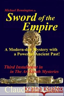 Sword of the Empire: A Modern-day Mystery with a Powerful Ancient Past Claude Brickell 9781679705267 Independently Published - książka