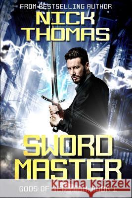 Swordmaster: Gods of New York Book 1 Nick S. Thomas 9781072887607 Independently Published - książka