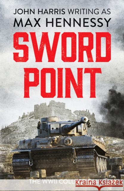 Swordpoint: The WWII Collection Max Hennessy 9781800320123 Canelo - książka