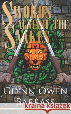 Swords Against the Snakes Glynn Owen Barrass 9781791510053 Independently Published - książka