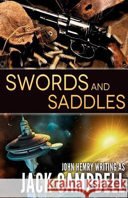 Swords and Saddles Jack Campbell 9781625671936 Jabberwocky Literary Agency, Inc. - książka