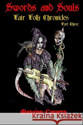 Swords and Souls, 'Fair Folk' Chronicles, Part Three Mangion-Cavarra 9781491235133 Createspace - książka