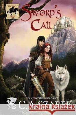 Sword's Call: The King's Riders Book One Szarek, C. A. 9781941151013 Christine A. Szarek - książka