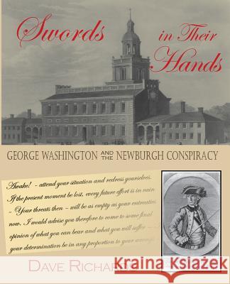 Swords in Their Hands: George Washington and the Newburgh Conspiracy Richards, Dave 9780985387587 Pisgah Press - książka