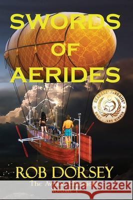 Swords of Aerides Rob Dorsey 9781732048850 Copper Creek Press, LLC - książka