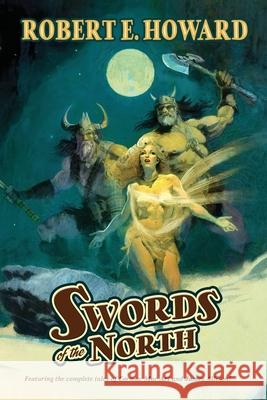 Swords of the North Robert E. Howard Paul Herman Rusty Burke 9781955446136 Robert E. Howard Foundation Press - książka