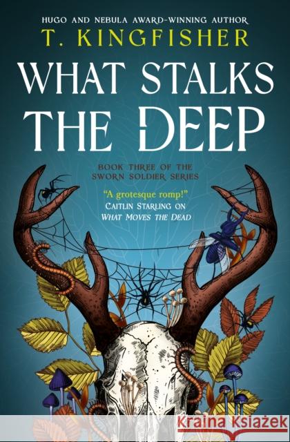 Sworn Soldier - What Stalks the Deep T. Kingfisher 9781803369716 Titan Books Ltd - książka