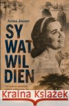Sy wat wil dien Jooste, Arina 9781048311532 Rockhopper Books