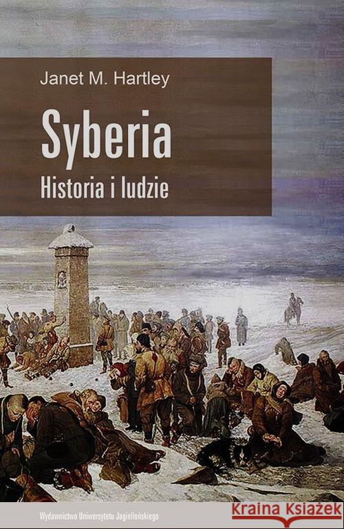 Syberia. Historia i ludzie Hartley Janet M. 9788323339267 Wydawnictwo Uniwersytetu Jagiellońskiego - książka
