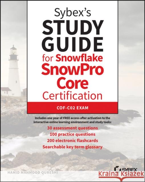 Sybex's Study Guide for Snowflake Snowpro Core Certification: Cof-C02 Exam Qureshi, Hamid Mahmood 9781119824442 John Wiley & Sons Inc - książka