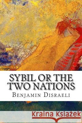 Sybil or the Two Nations Benjamin Disraeli 9781502488053 Createspace - książka