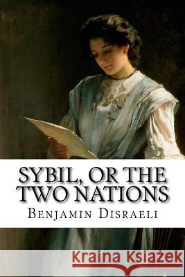 Sybil, or The Two Nations Benjamin Disraeli Benitez, Paula 9781542371568 Createspace Independent Publishing Platform - książka