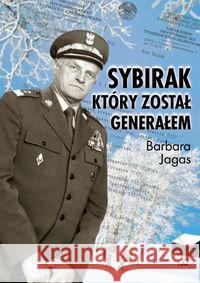 Sybirak, który został generałem. Losy mojego Ojca Jagas Barbara 9788373997356 Rytm - książka