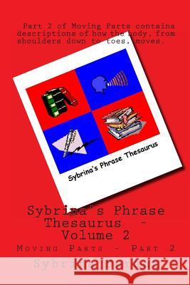 Sybrina's Phrase Thesaurus: - Moving Parts - Part 2 Sybrina Durant 9781481928182 Createspace - książka