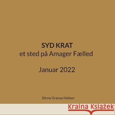 Syd Krat: et sted på Amager Fælled Januar 2022 Stinne Grønaa Nielsen 9788743049555 Books on Demand - książka