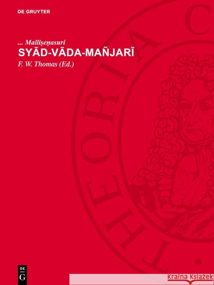 Syād-vāda-mañjarī: The Flower-Spray of the Quodammodo Doctrine Malliṣeṇasuri 9783112757024 De Gruyter (JL) - książka