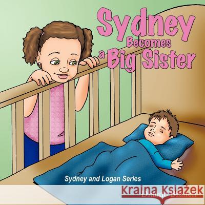 Sydney Becomes a Big Sister Dianne Branch 9781463440930 Authorhouse - książka