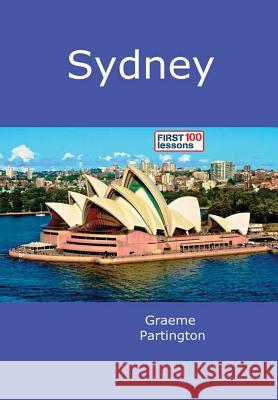 Sydney: First 100 Lessons Graeme Partington 9780244631819 Lulu.com - książka