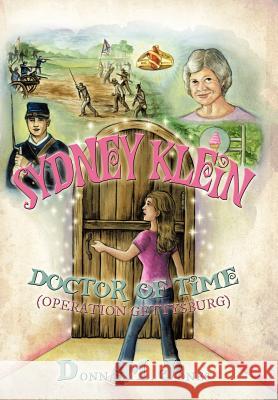 Sydney Klein Doctor of Time: Operation Gettysburg Jones, Donna M. 9781438989587 Authorhouse - książka