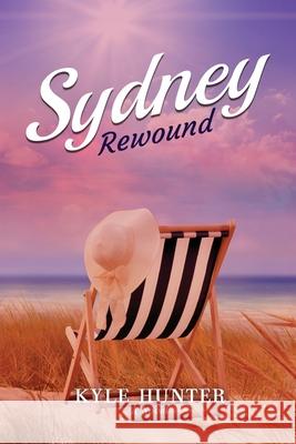 Sydney Rewound Kyle Hunter 9781733029483 Monceau Publishing - książka